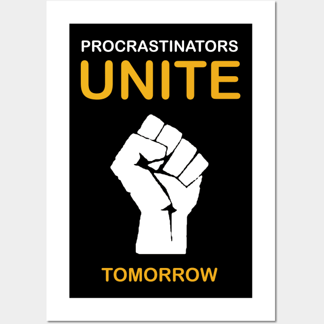 Procrastinators Unite Tomorrow Wall Art by Printadorable